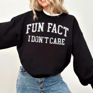 Fun Fact I Don’t Care Sweatshirt Funny Sarcastic Quote Crewneck for Women Men
