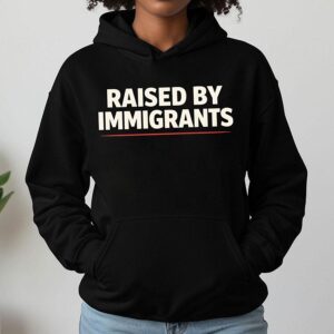 Raised By Immigrants Hoodie Minimalist Graphic Pullover Cultural Pride Statement for Women Men