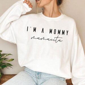 I’m A Mommy Mamacita Sweatshirt Funny Meme Quote Crewneck for Women Men