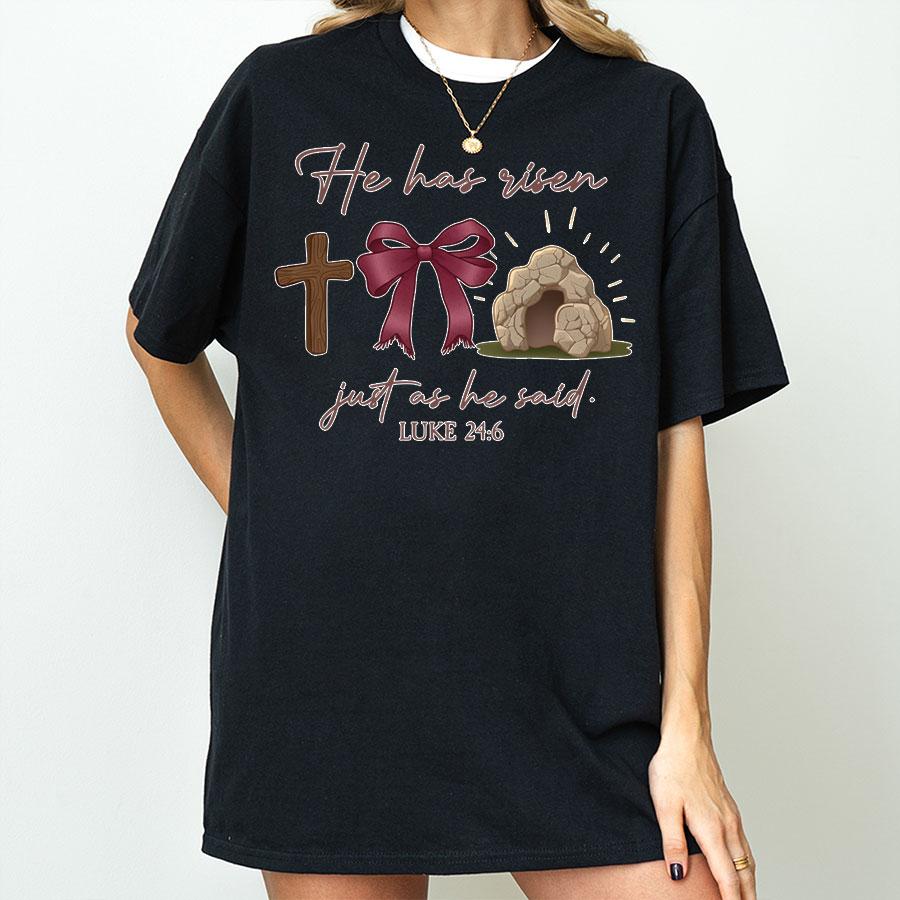 He Has Risen Just As He Said T Shirt Easter Jesus Christian Tee for Women Men