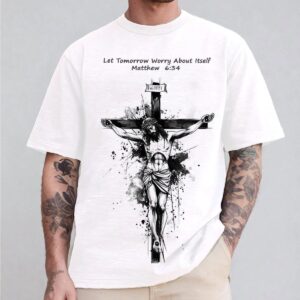 Jesus Cross Christian T Shirt Matthew 6:34 Bible Verse Faith Tee for Women Men