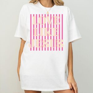 Love Like Jesus T Shirt Christian Inspirational Quote Faith Graphic Tee for Women Men