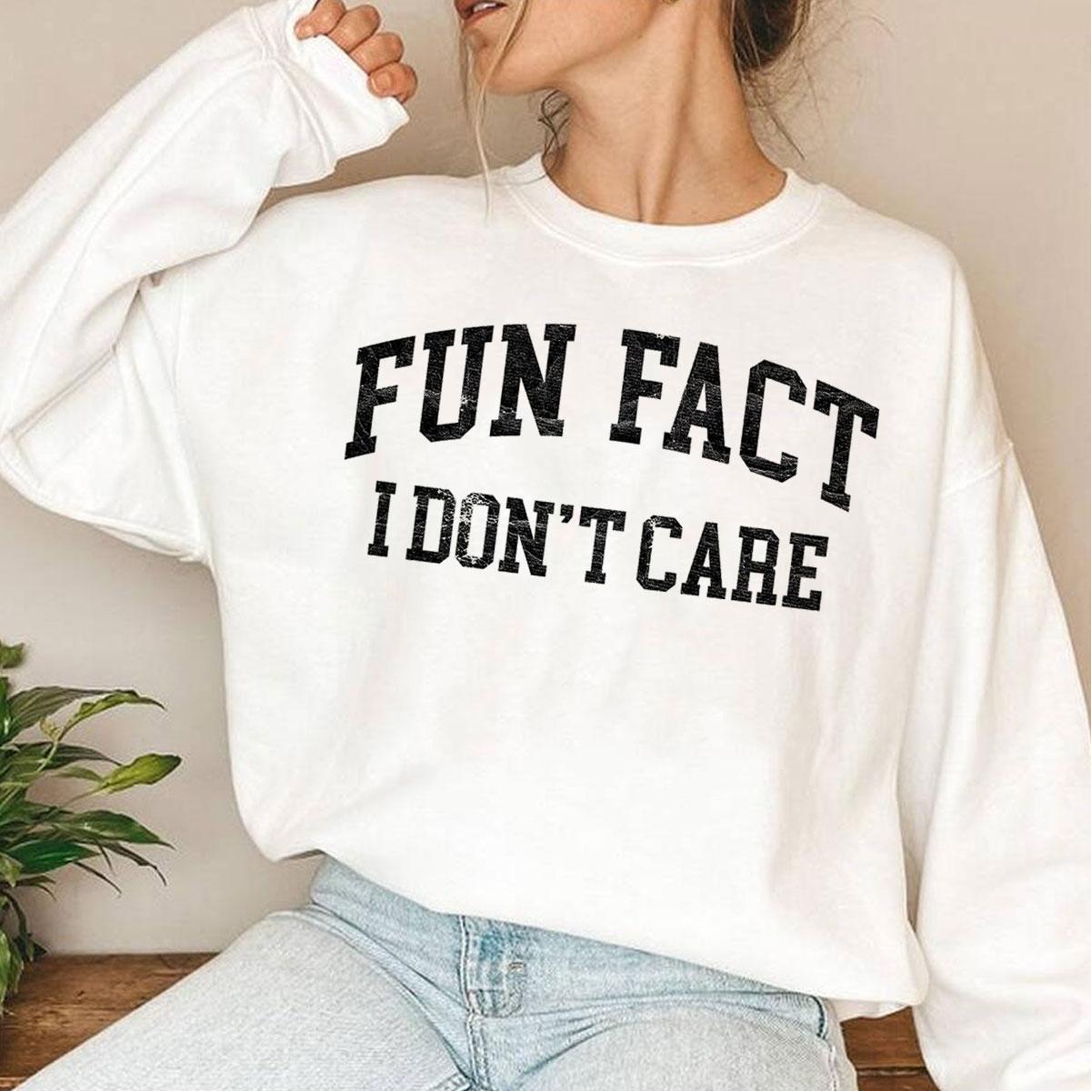 Fun Fact I Don’t Care Sweatshirt Funny Sarcastic Quote Crewneck for Women Men
