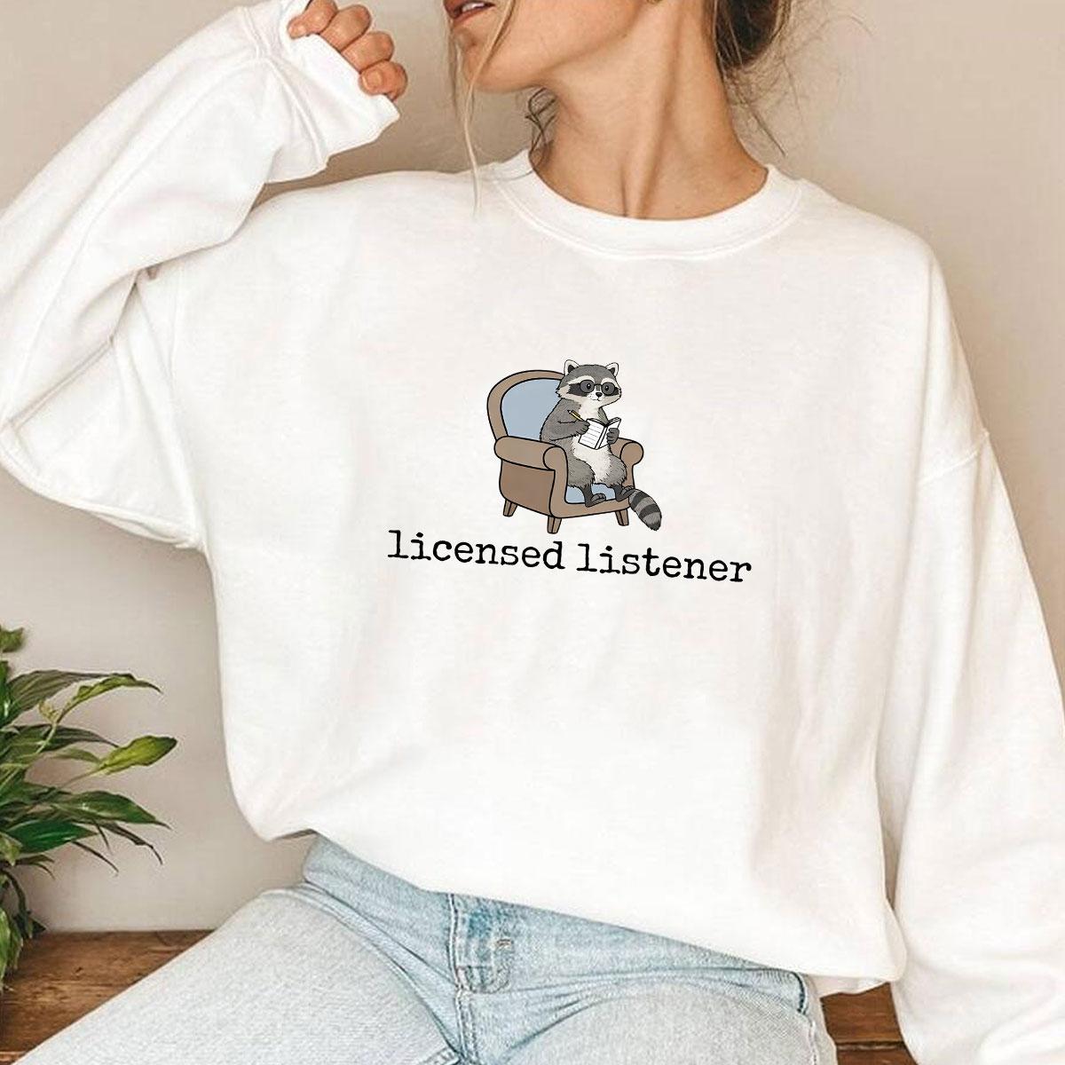 Licensed Listener Sweatshirt Funny Raccoon Therapist Graphic Crewneck for Women Men