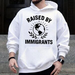 Raised By Immigrants Hoodie Bold Graphic World Symbol Pullover Immigration Pride Statement for Women Men